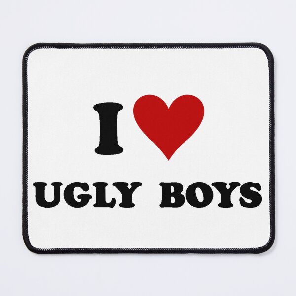 Item preview, I love ugly boys <3 designed and sold by SebasColD.