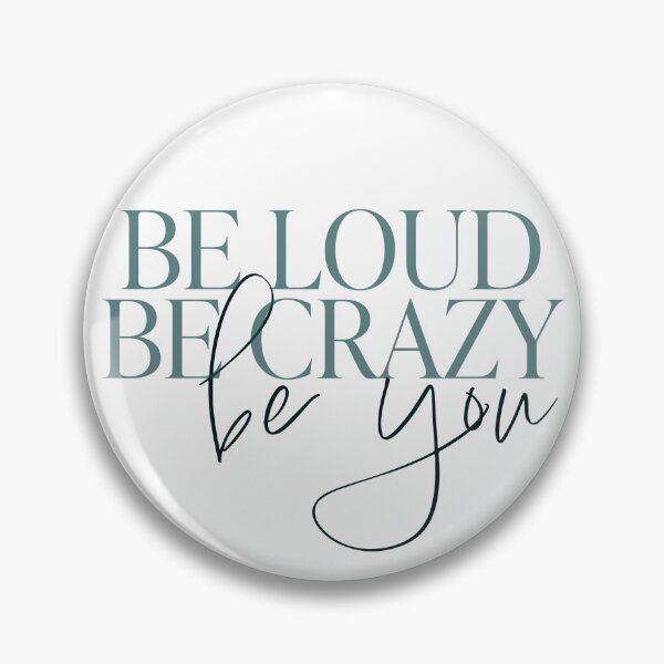 Item preview, Be You | Be Loud | Be Crazy | Individual | Mental Health | Self Love | Positivity designed and sold by ShoniwDesigns.