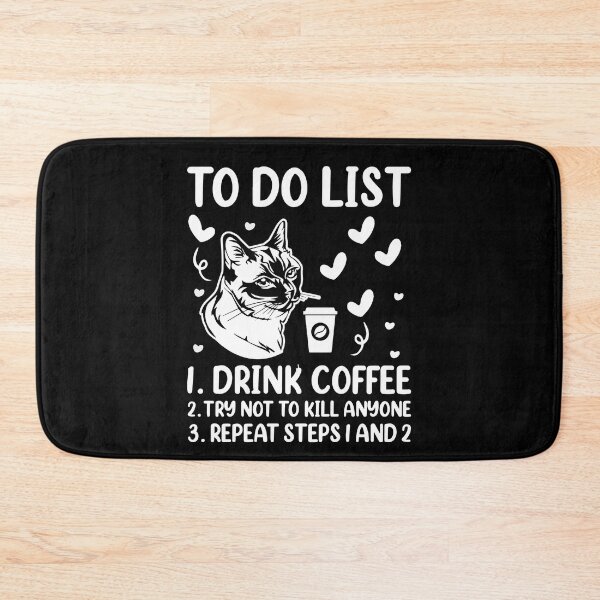 Item preview, To Do List Drink Coffee - Cat's Humor For Cat's Lovers by FanityPrints designed and sold by FanityPrints.