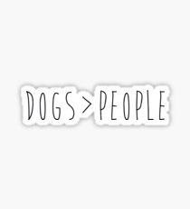 dogs are better than people Sticker