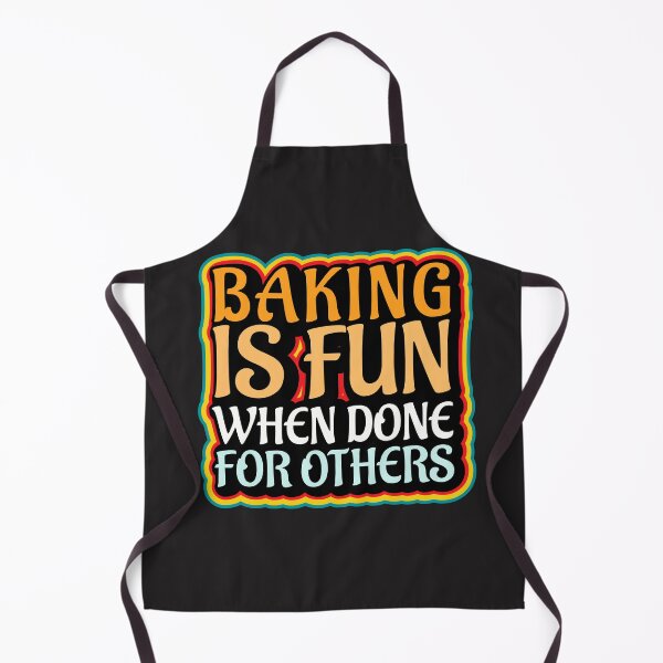 Item preview, Baking Is Fun When Done For Others designed and sold by ThreadmyCanvas.