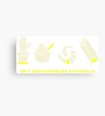 Holy Motherforking Shirtballs Canvas Print