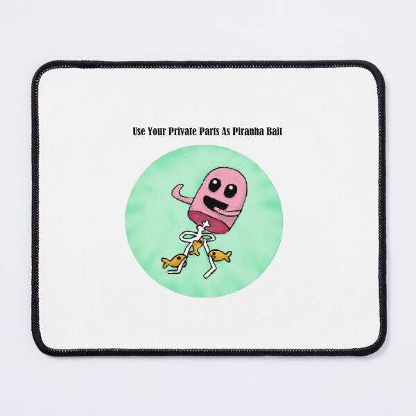 Item preview, Use Your Private Parts As Piranha Bait designed and sold by Keybadna.