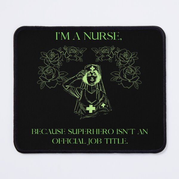 Item preview, Nurse joke. I'm a nurse, because superhero isn't an official job title - funny designed and sold by GlunmanStore.