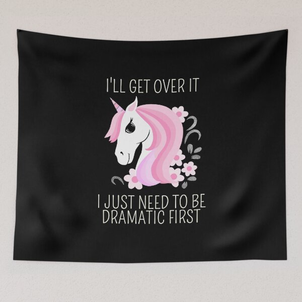 Item preview, I'll Get Over it dramatic cute unicorn designed and sold by stayartsy07.