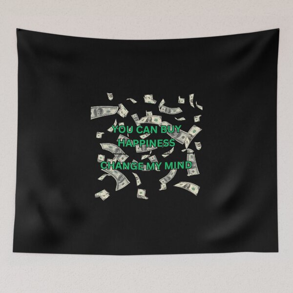 Item preview, Money can buy happiness - change my mind designed and sold by PrestigePenguin.