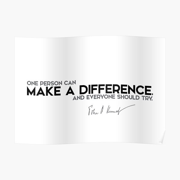 make a difference - John F. Kennedy Poster