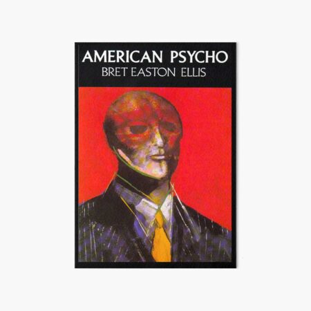 American Psycho by Bret Easton Ellis