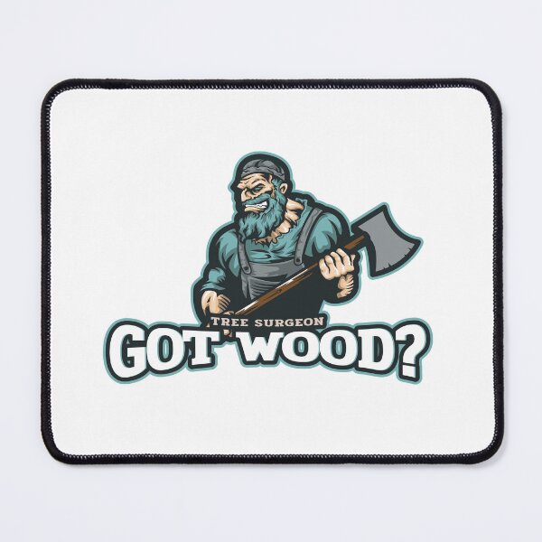 Item preview, Tree Surgeon - Got Wood? designed and sold by SpringEternal.
