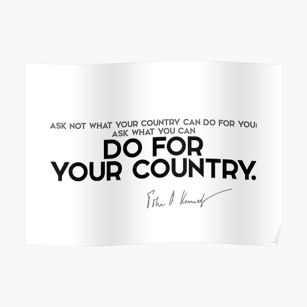 do for your country - John F. Kennedy Poster