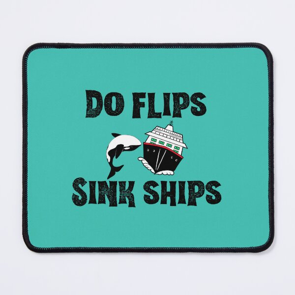 Item preview, Do Flips Sink Ships Orca designed and sold by toadsforall.