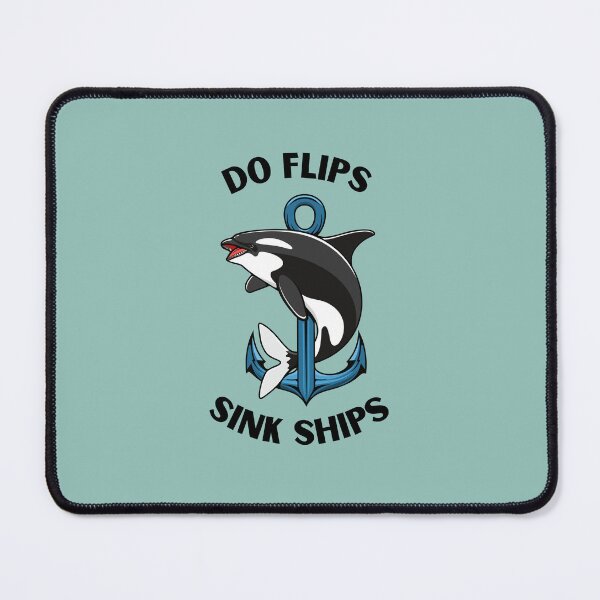 Item preview, Do Flips Sink Ships Orca designed and sold by toadsforall.