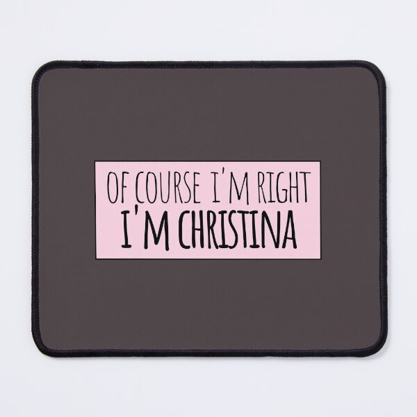 Item preview, Of Course I'm Right I'm Christina designed and sold by kindxinn.