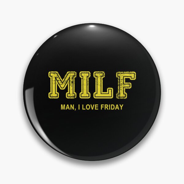 Item preview, MILF - Man, I Love Friday designed and sold by VicFreedomind.