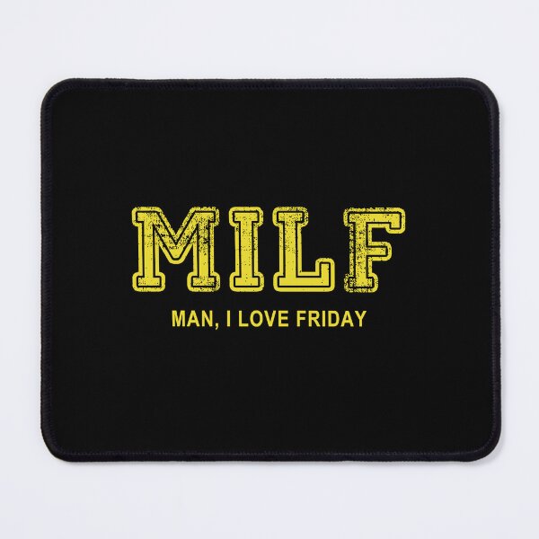 Item preview, MILF - Man, I Love Friday designed and sold by VicFreedomind.