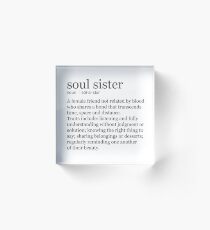 Soul Sister Acrylic Block
