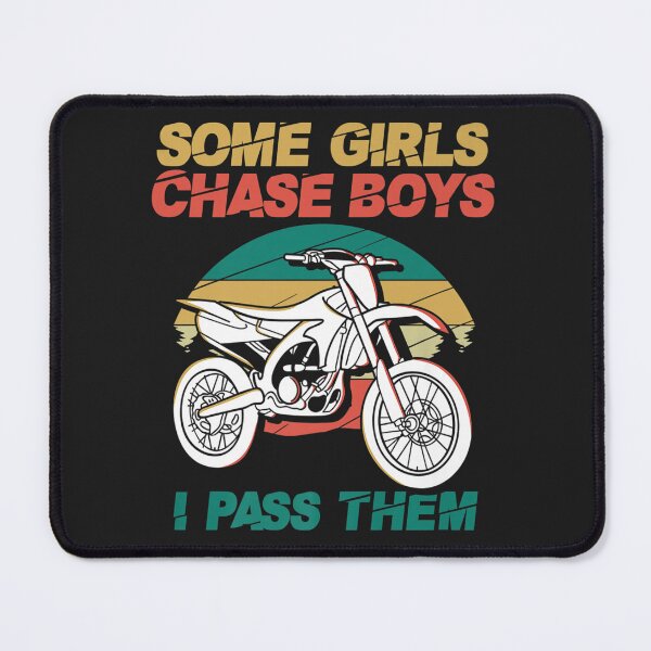 Item preview, Some Girls Chase Boys I Pass Them Motorcycle Dirt Biker Girl  designed and sold by JamilaJMyers.
