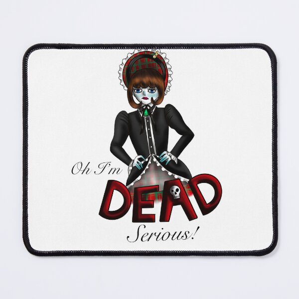 Item preview, Oh I’m DEAD Serious! designed and sold by EliaSword.