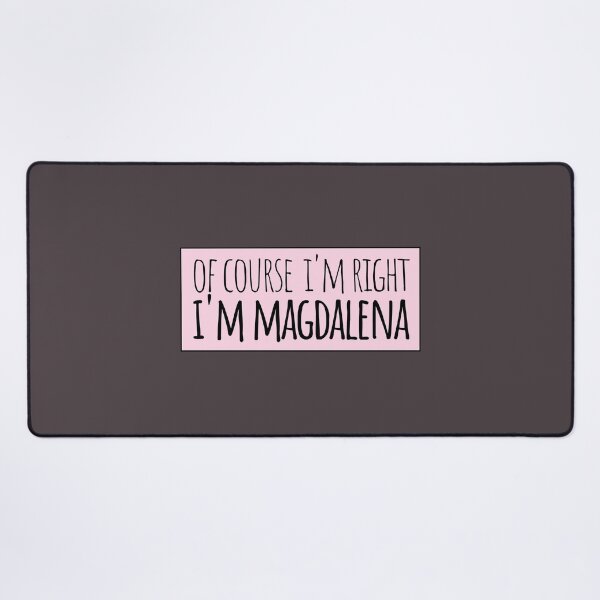 Item preview, Of Course I'm Right I'm Magdalena designed and sold by kindxinn.