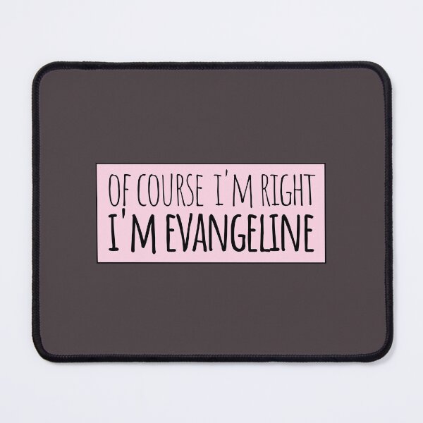 Item preview, Of Course I'm Right I'm Evangeline designed and sold by kindxinn.