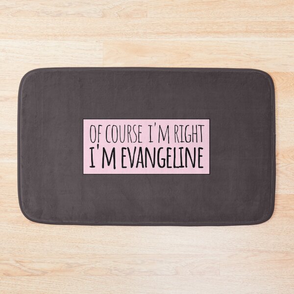 Item preview, Of Course I'm Right I'm Evangeline designed and sold by kindxinn.