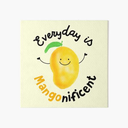 Everyday is Mango nificent - Punny Garden Art Board Print