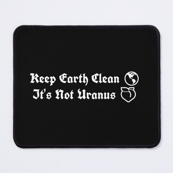 Item preview, Keep Earth Clean, It's Not Uranus: Join the Movement for a Sustainable Planet! designed and sold by montillalee.