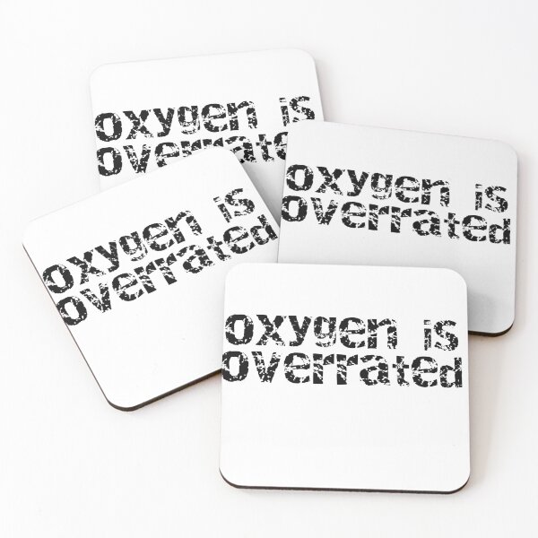 Item preview, oxygen is overrated designed and sold by flowerry.