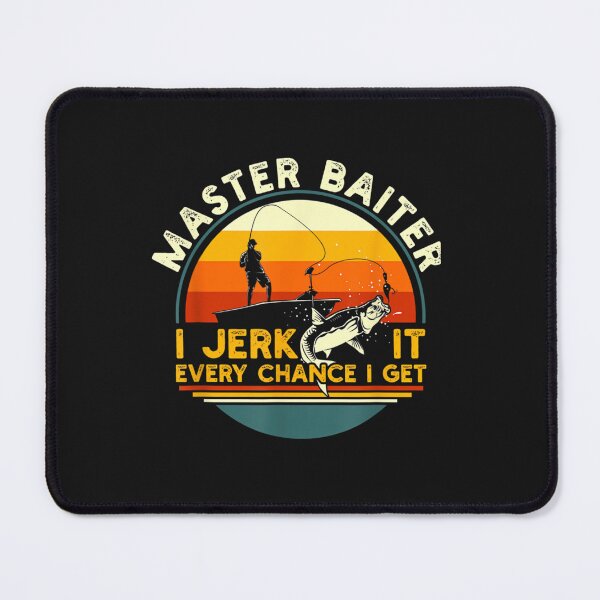 Item preview, Master Baiter I’m Always Jerking My Rod For A Fishing Lovers     designed and sold by uyzhqidk56.