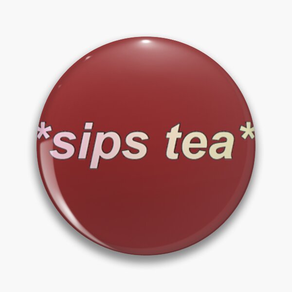 Item preview, sips tea 	 1	 designed and sold by slczjjzs9.