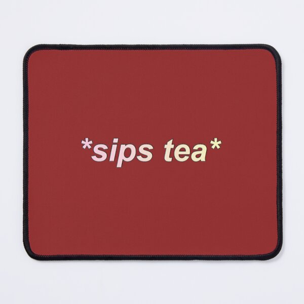 Item preview, sips tea 	 1	 designed and sold by slczjjzs9.