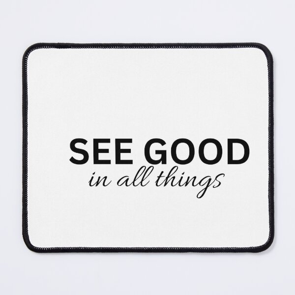 Item preview, Quote, see good in all things designed and sold by designbyangelic.