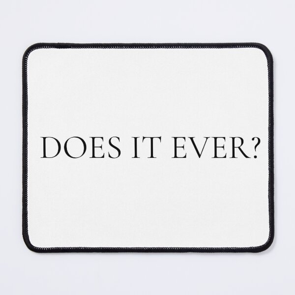 Item preview, Does it ever? designed and sold by designbyangelic.