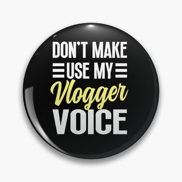 Item preview, Don't make me use my vlogger voice designed and sold by ScionEros.