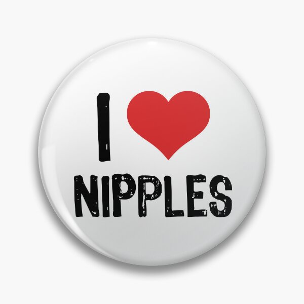 Item preview, I Love Nipples designed and sold by The "I Love Everything" Shop.