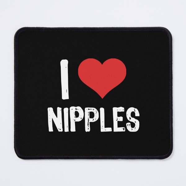 Item preview, I Love Nipples designed and sold by The "I Love Everything" Shop.