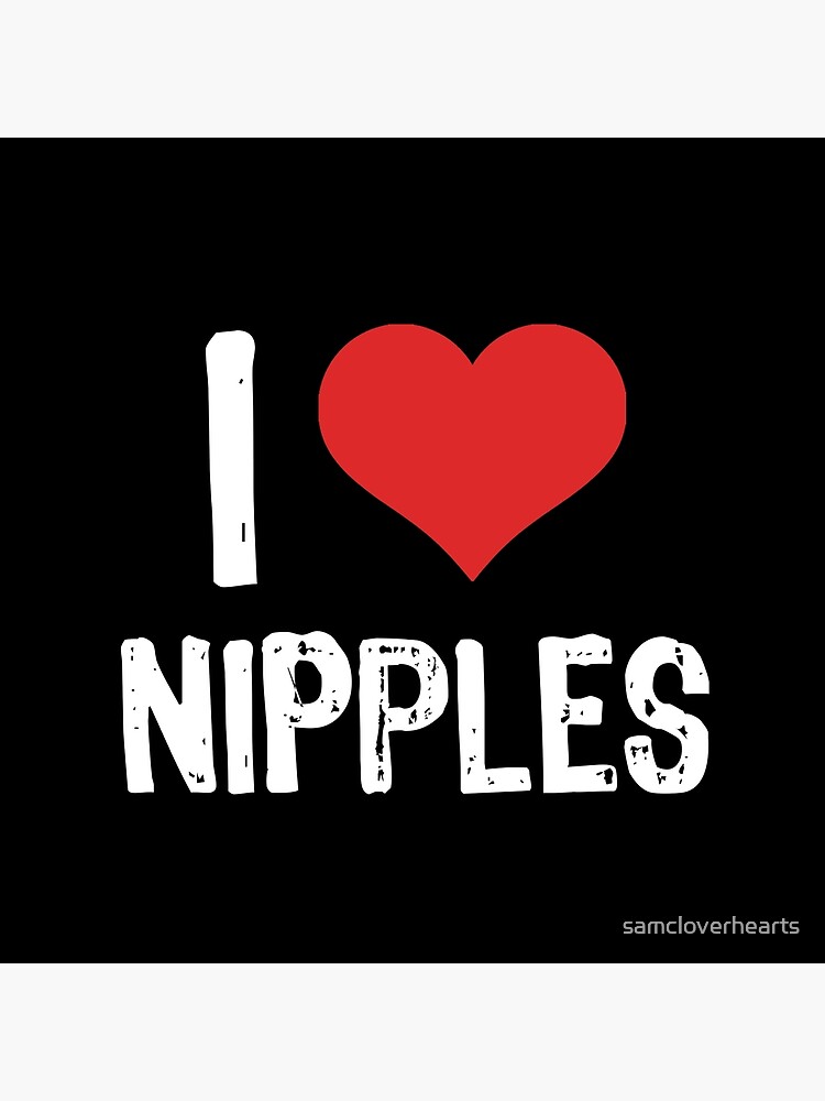 I Love Nipples | Art Board Print
