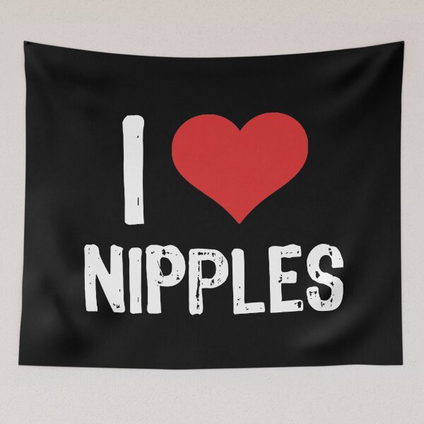 Item preview, I Love Nipples designed and sold by The "I Love Everything" Shop.