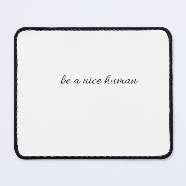 Item preview, Be a nice human designed and sold by designbyangelic.
