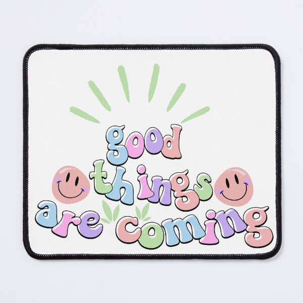 Item preview, Good Things Are Coming Positive Saying designed and sold by Emotionville.