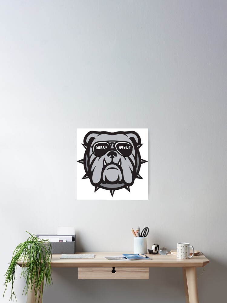 Doggy Style Bulldog Poster for Sale by Teepocalypse Redbubble 