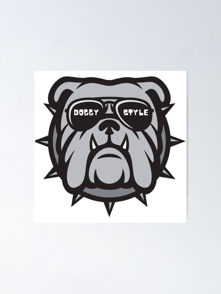 Doggy Style Bulldog Poster for Sale by Teepocalypse Redbubble 