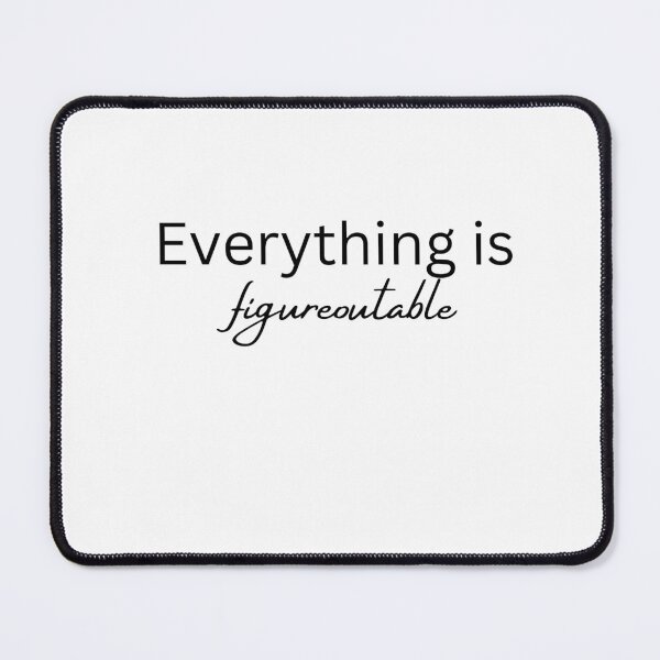Item preview, Everything is figureoutable designed and sold by designbyangelic.
