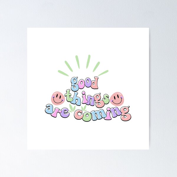 Item preview, Good Things Are Coming Positive Saying designed and sold by Emotionville.