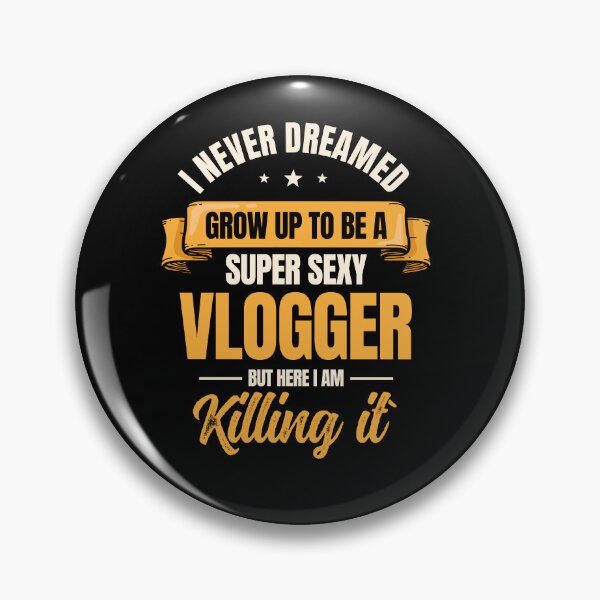 Item preview, I'd never dream i'd grow up to be a vlogger  designed and sold by ScionEros.
