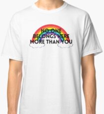 Rainbow No One Belongs Here More Than You LGBTQ Classic T-Shirt