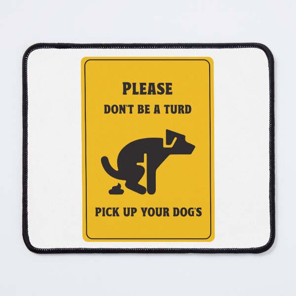Item preview, Dont Be A Turd Pick Up Your Dog Poo designed and sold by TonySpencer.