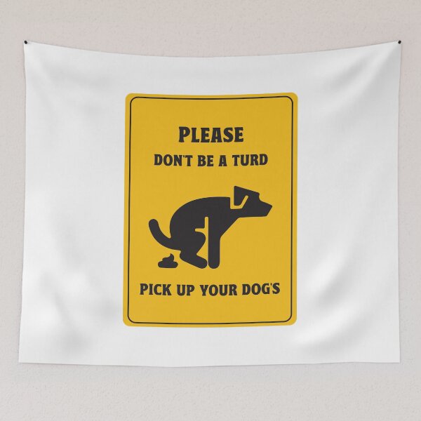 Item preview, Dont Be A Turd Pick Up Your Dog Poo designed and sold by TonySpencer.