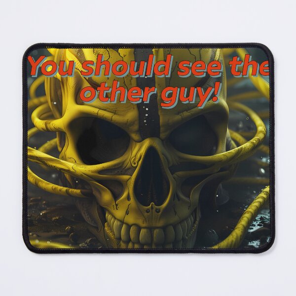 Item preview, You should see the other guy! skull designed and sold by Yellow-Cottage.