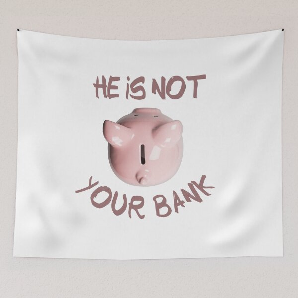 Item preview, He is not your bank designed and sold by MironEX.
